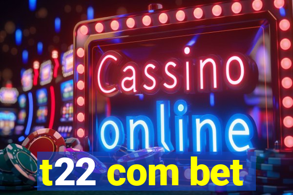 t22 com bet